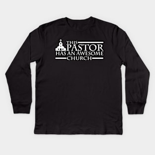 This Pastor Has An Awesome Church Kids Long Sleeve T-Shirt